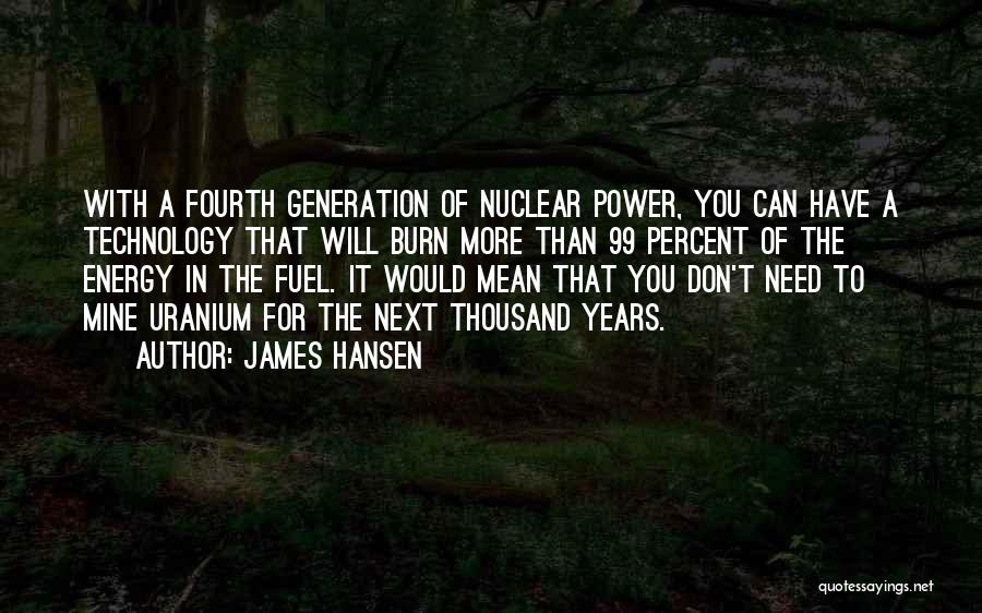 Next Generation Technology Quotes By James Hansen