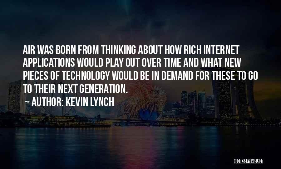 Next Generation Technology Quotes By Kevin Lynch