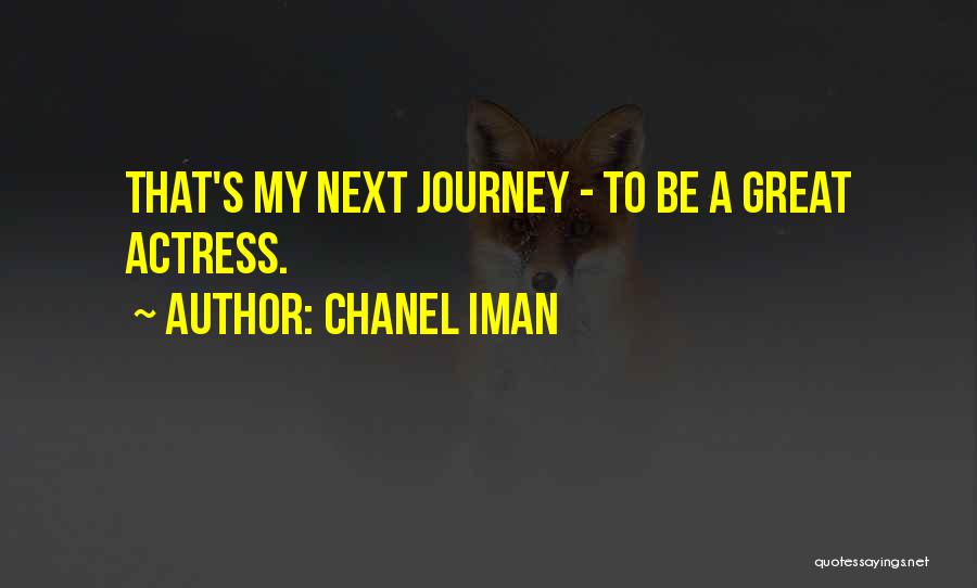 Next Journey Quotes By Chanel Iman