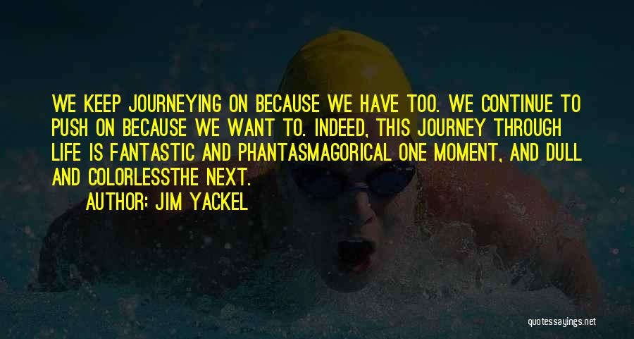 Next Journey Quotes By Jim Yackel