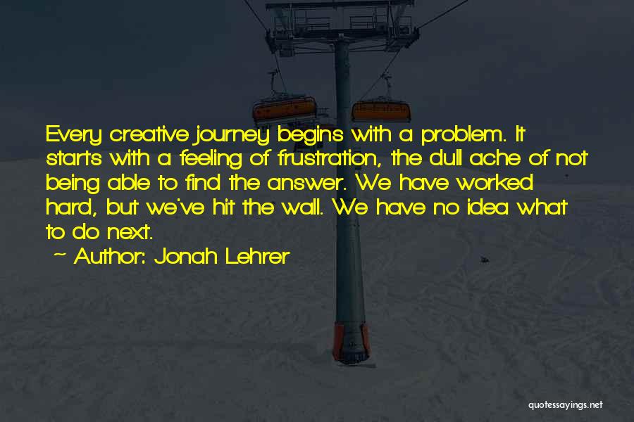 Next Journey Quotes By Jonah Lehrer