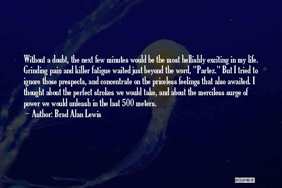 Next Life Quotes By Brad Alan Lewis