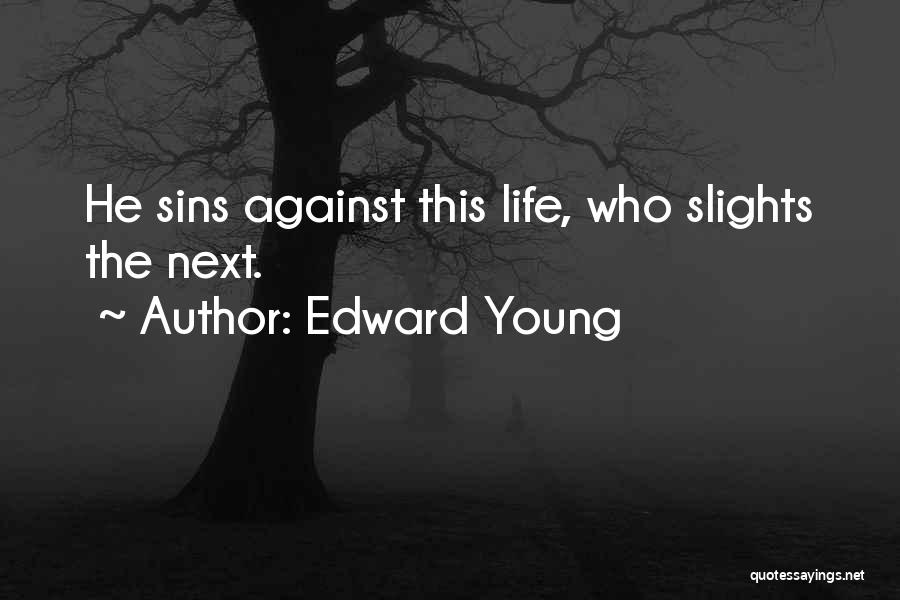 Next Life Quotes By Edward Young