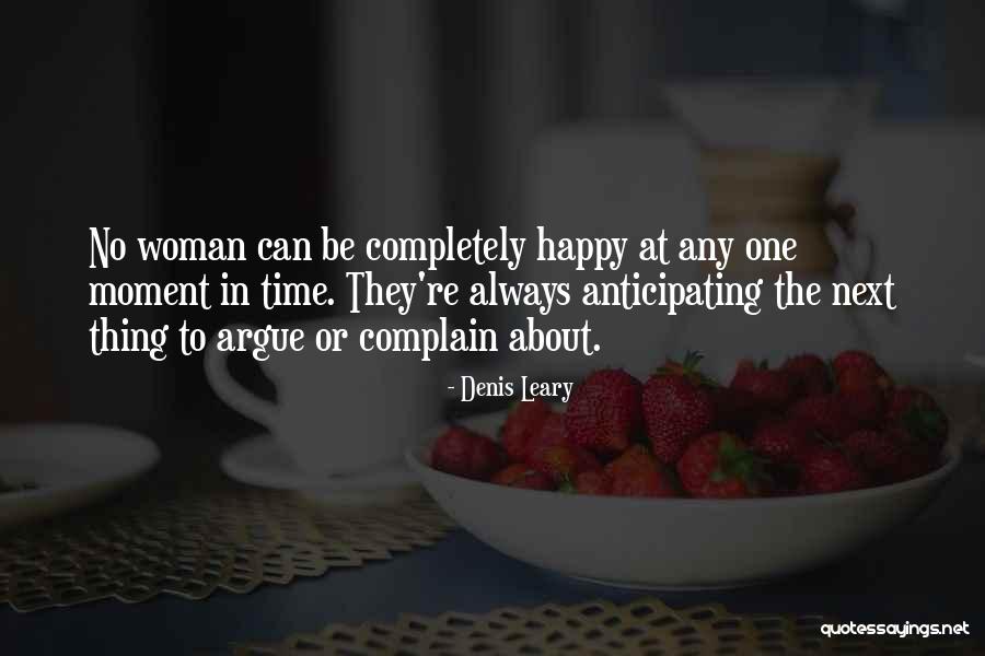 Next Moment Quotes By Denis Leary Next Moment Quotes By Denis Leary