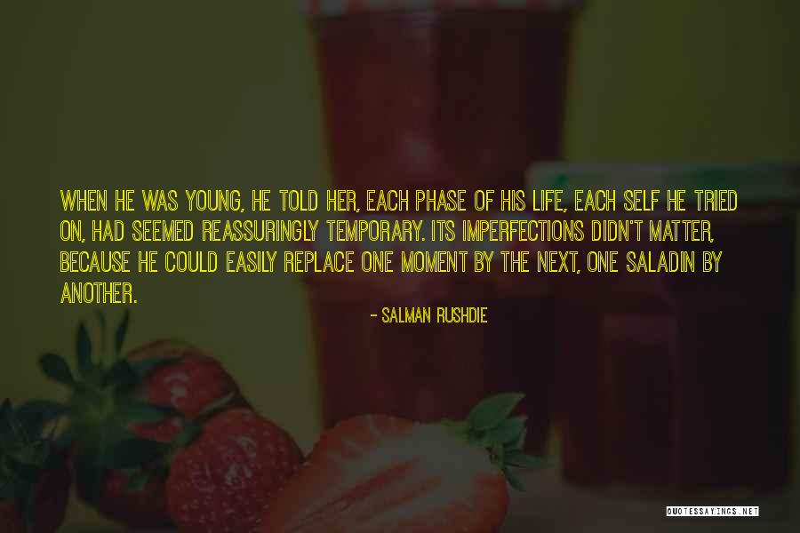 Next Phase In Life Quotes By Salman Rushdie Next Phase In Life Quotes By Salman Rushdie