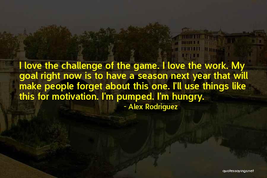 Next Season Quotes By Alex Rodriguez