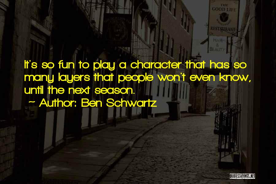 Next Season Quotes By Ben Schwartz
