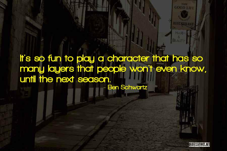 Next Season Quotes By Ben Schwartz Next Season Quotes By Ben Schwartz