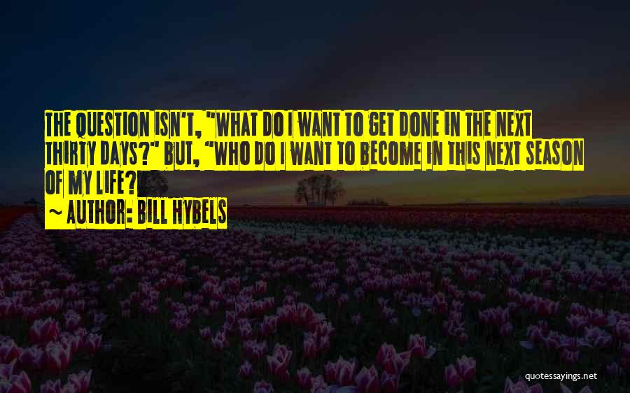 Next Season Quotes By Bill Hybels