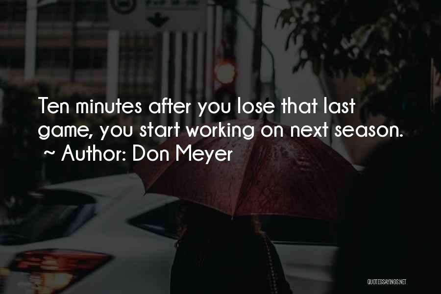 Next Season Quotes By Don Meyer