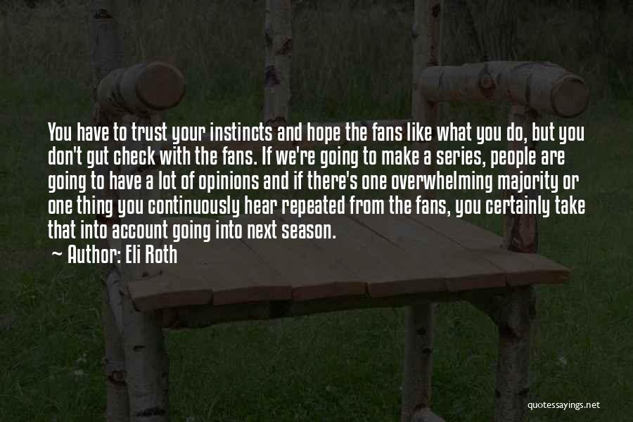 Next Season Quotes By Eli Roth