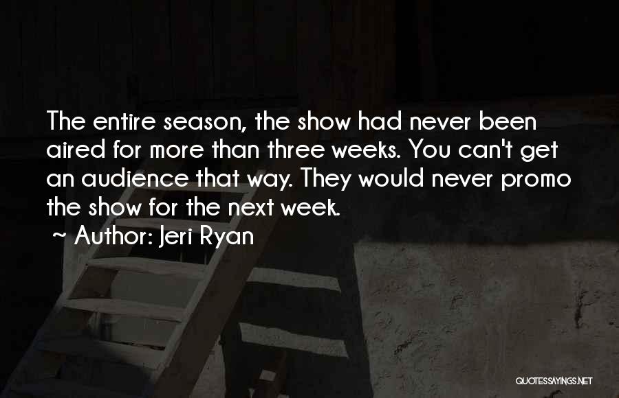 Next Season Quotes By Jeri Ryan