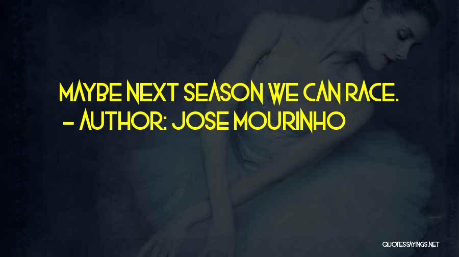 Next Season Quotes By Jose Mourinho