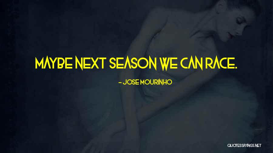 Next Season Quotes By Jose Mourinho