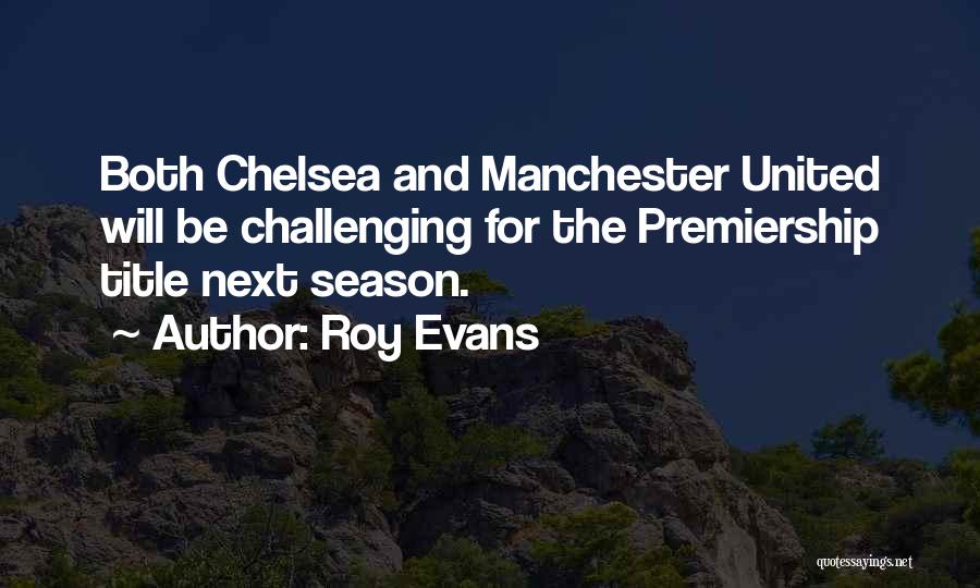 Next Season Quotes By Roy Evans