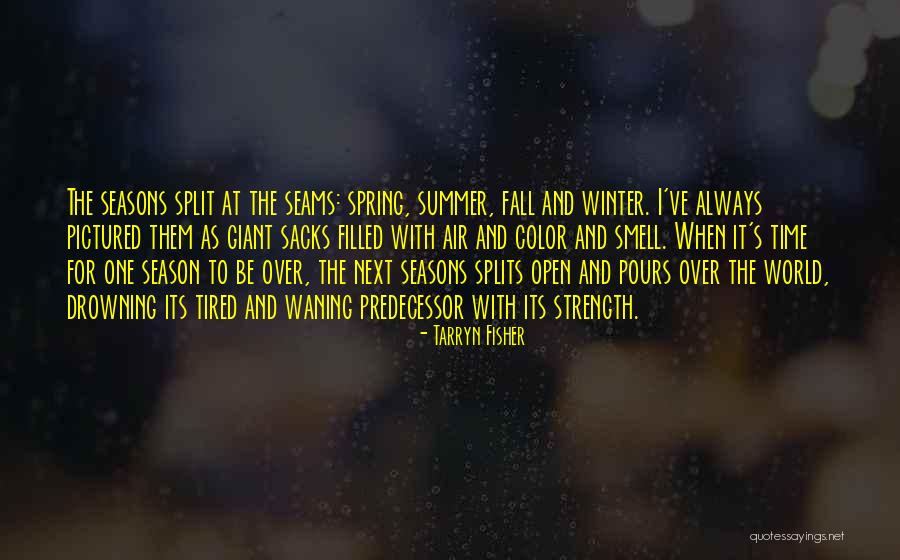 Next Season Quotes By Tarryn Fisher Next Season Quotes By Tarryn Fisher
