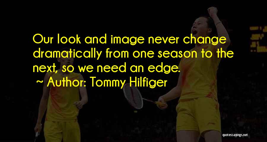 Next Season Quotes By Tommy Hilfiger