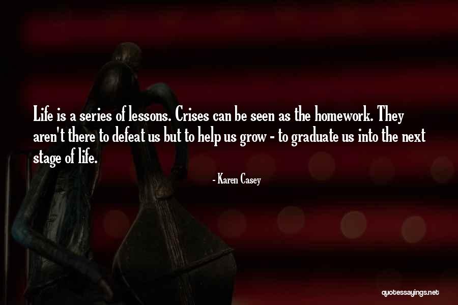 Next Stage In Life Quotes By Karen Casey Next Stage In Life Quotes By Karen Casey