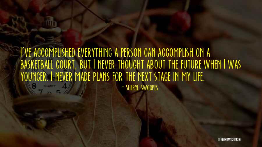 Next Stage In Life Quotes By Sheryl Swoopes Next Stage In Life Quotes By Sheryl Swoopes