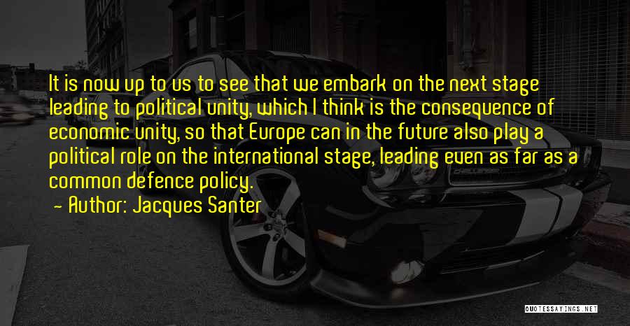 Next Stage Quotes By Jacques Santer