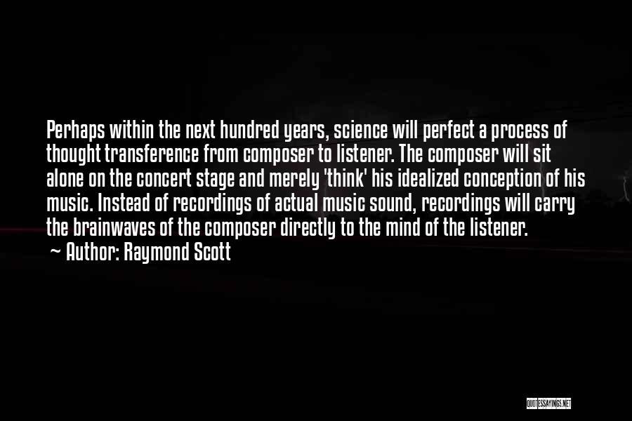 Next Stage Quotes By Raymond Scott