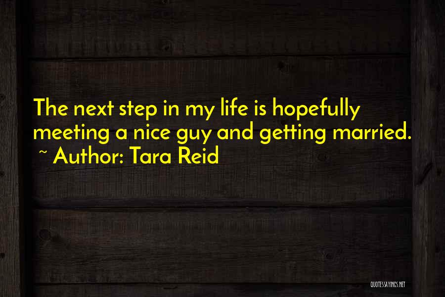 Next Step In Life Quotes By Tara Reid