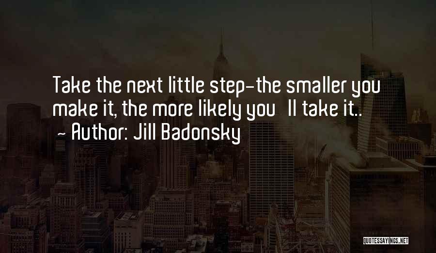 Next Step Quotes By Jill Badonsky