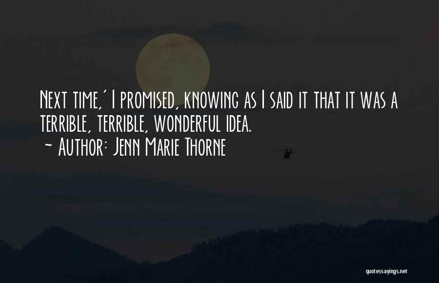 Next Time Quotes By Jenn Marie Thorne