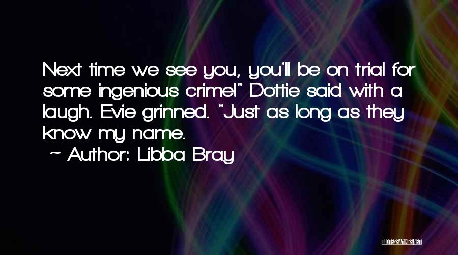 Next Time Quotes By Libba Bray