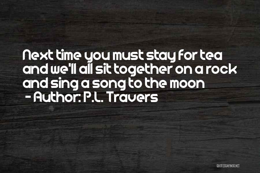 Next Time Quotes By P.L. Travers