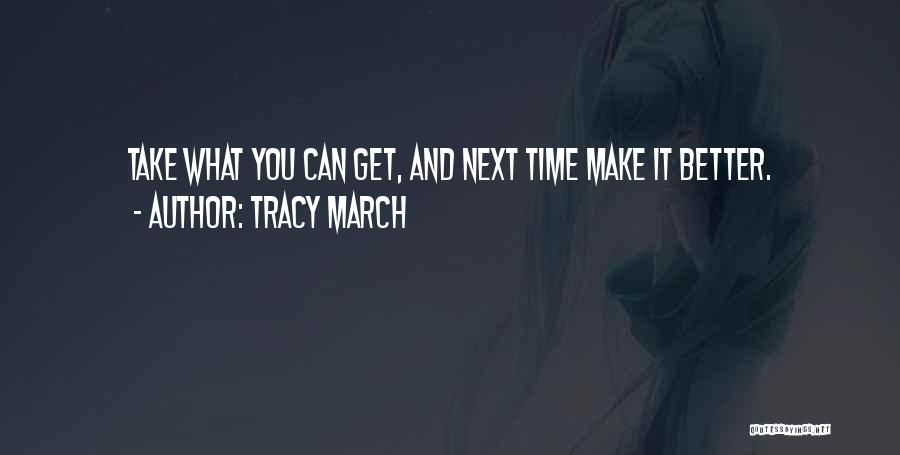 Next Time Quotes By Tracy March