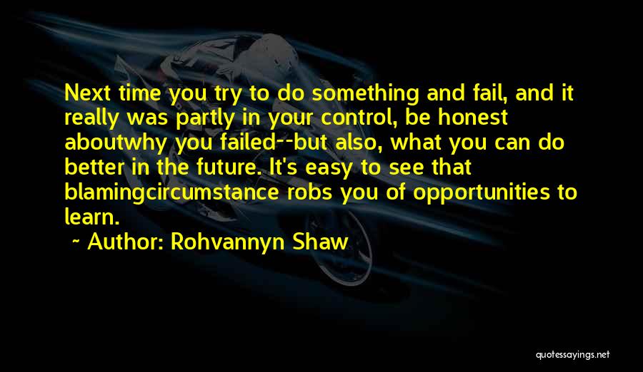 Next Time Will Be Better Quotes By Rohvannyn Shaw