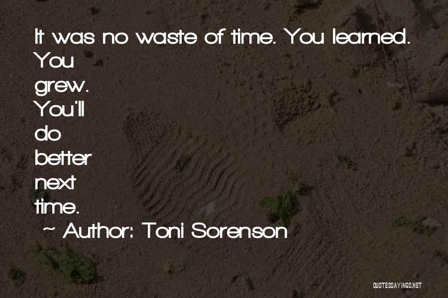 Next Time Will Be Better Quotes By Toni Sorenson