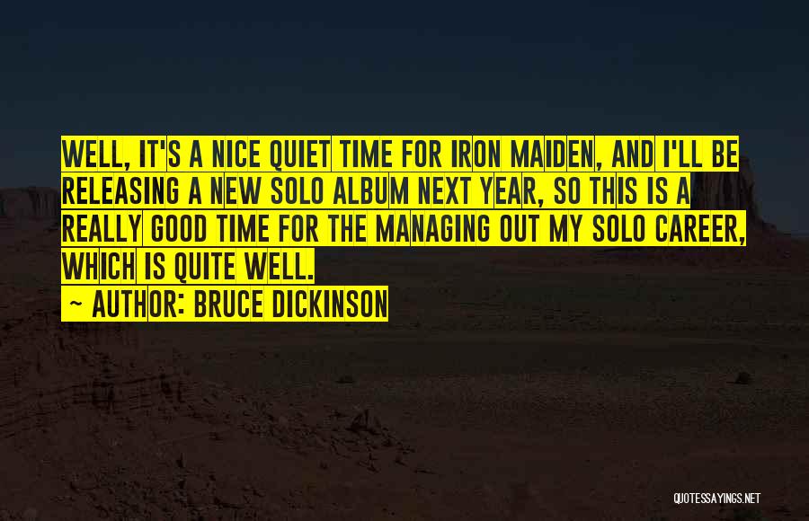 Next Year Quotes By Bruce Dickinson