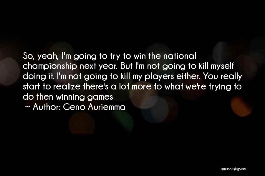Next Year Quotes By Geno Auriemma