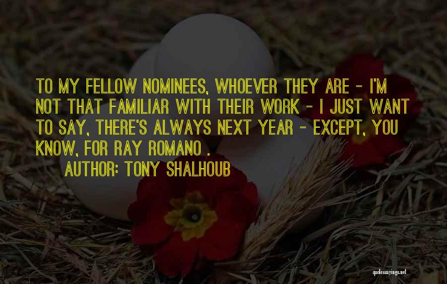 Next Year Quotes By Tony Shalhoub