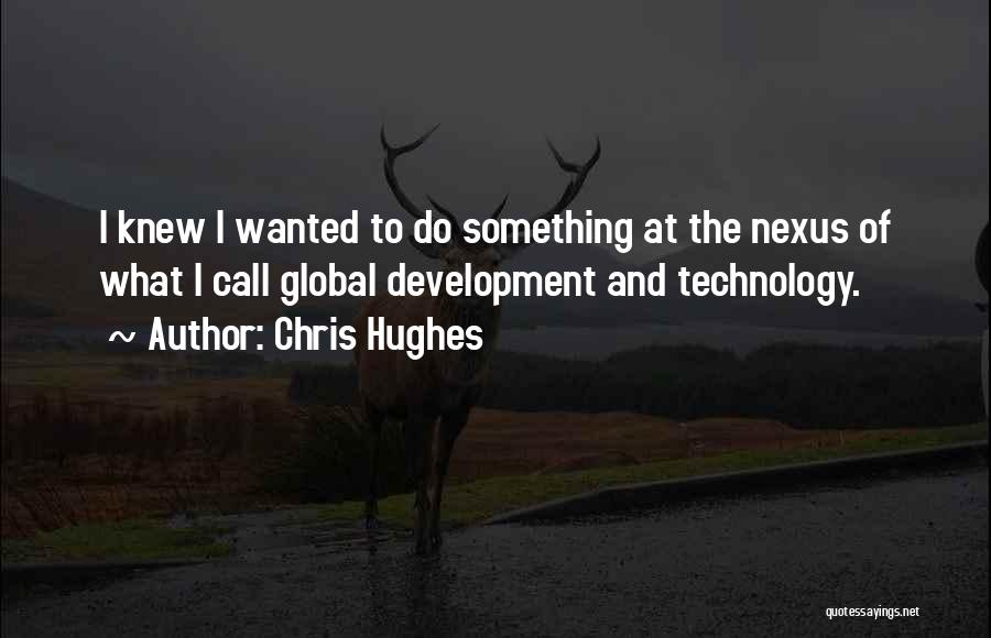 Nexus Quotes By Chris Hughes