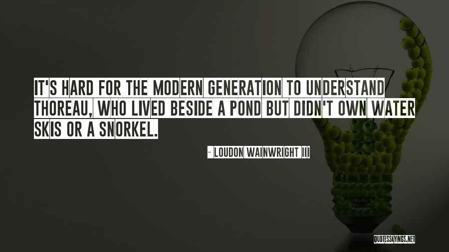 Neyrat Beaune Quotes By Loudon Wainwright III Neyrat Beaune Quotes By Loudon Wainwright III