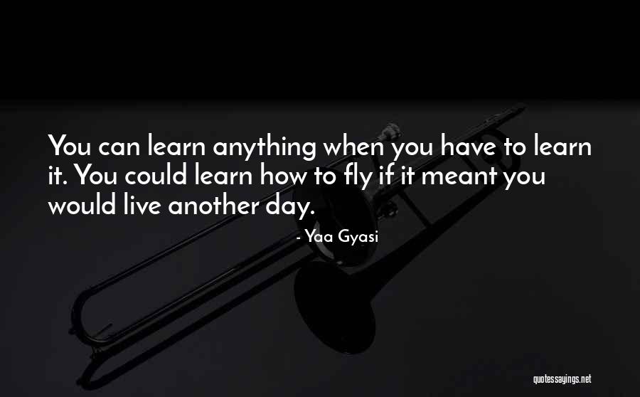 Nezakonita Sjeca Quotes By Yaa Gyasi Nezakonita Sjeca Quotes By Yaa Gyasi