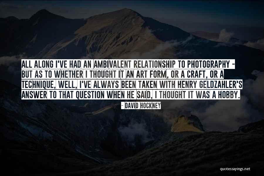 Nezlobte Dedecka Quotes By David Hockney Nezlobte Dedecka Quotes By David Hockney