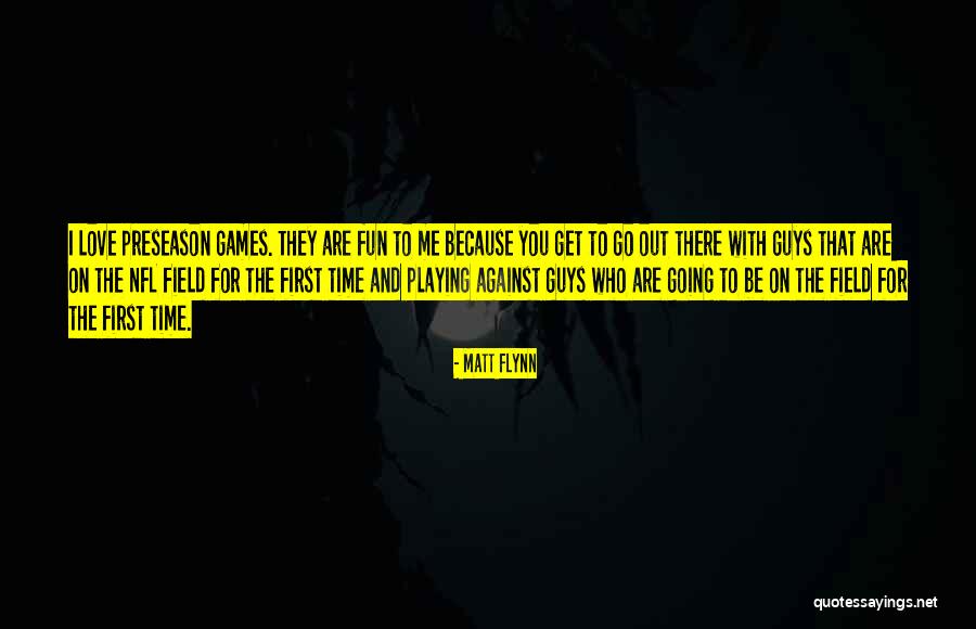 Nfl Games Quotes By Matt Flynn Nfl Games Quotes By Matt Flynn