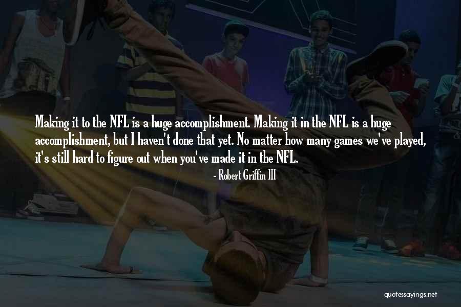 Nfl Games Quotes By Robert Griffin III Nfl Games Quotes By Robert Griffin III
