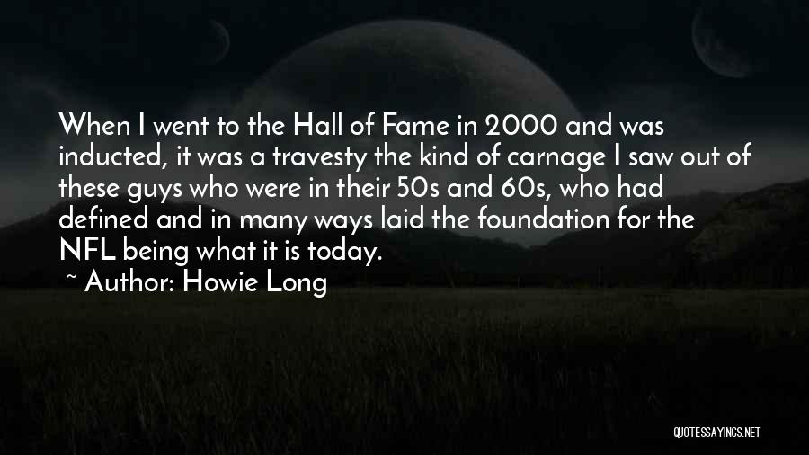 Nfl Hall Of Fame Quotes By Howie Long