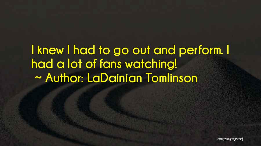 Nfl Quotes By LaDainian Tomlinson