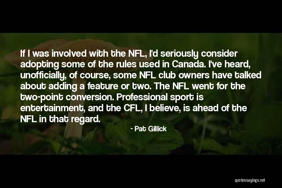 Nfl Rules Quotes By Pat Gillick