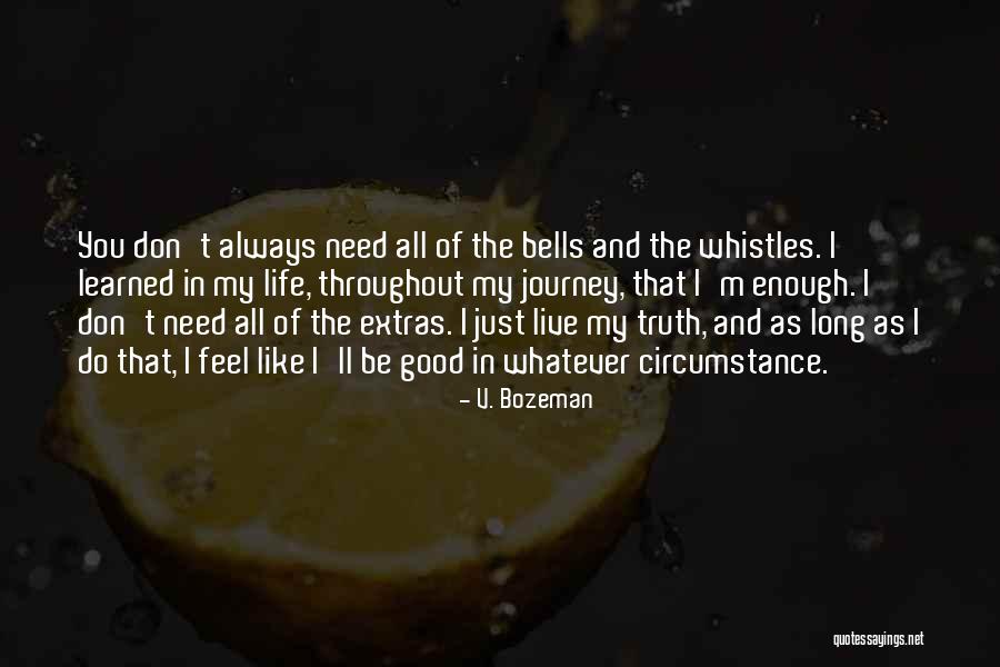 Ngaire Woods Quotes By V. Bozeman Ngaire Woods Quotes By V. Bozeman