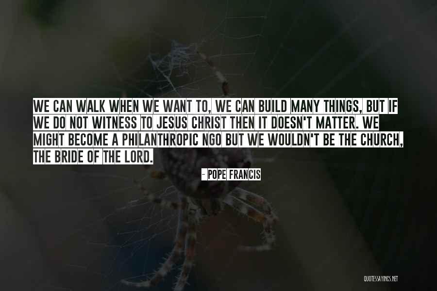 Ngo Best Quotes By Pope Francis Ngo Best Quotes By Pope Francis