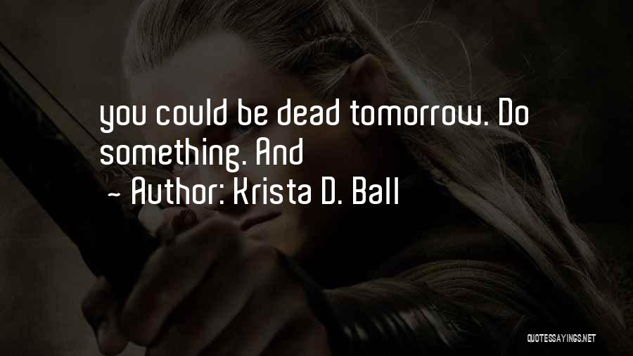 Ngoi Nha Quotes By Krista D. Ball