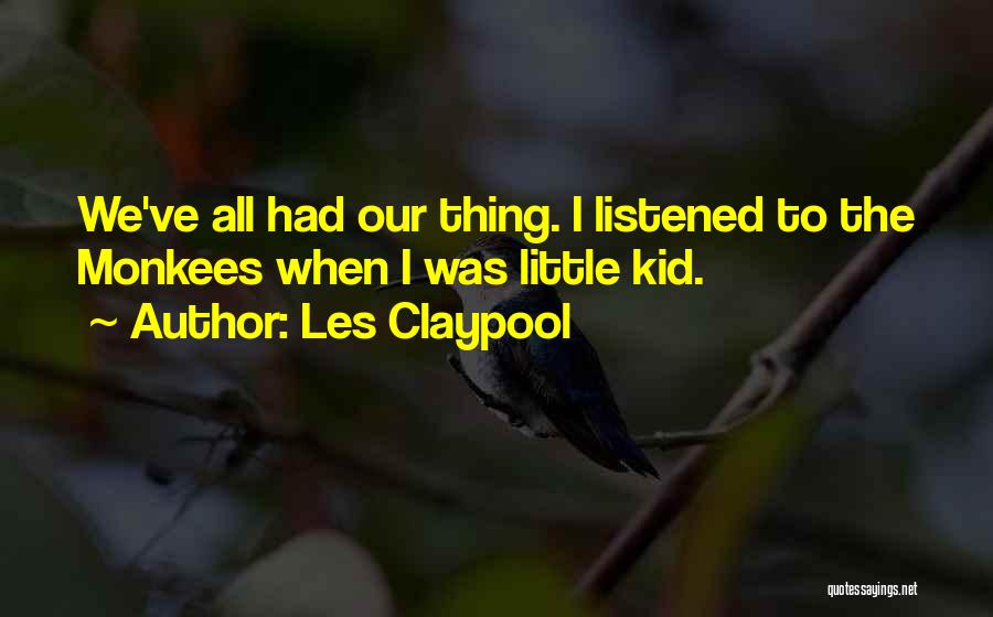 Ngonamnews Quotes By Les Claypool