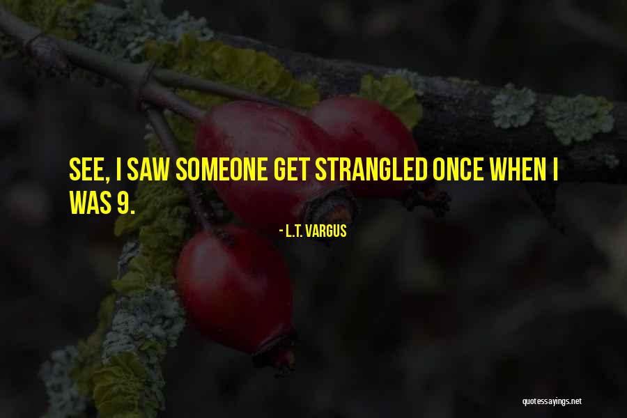 Ngos In Canada Quotes By L.T. Vargus Ngos In Canada Quotes By L.T. Vargus